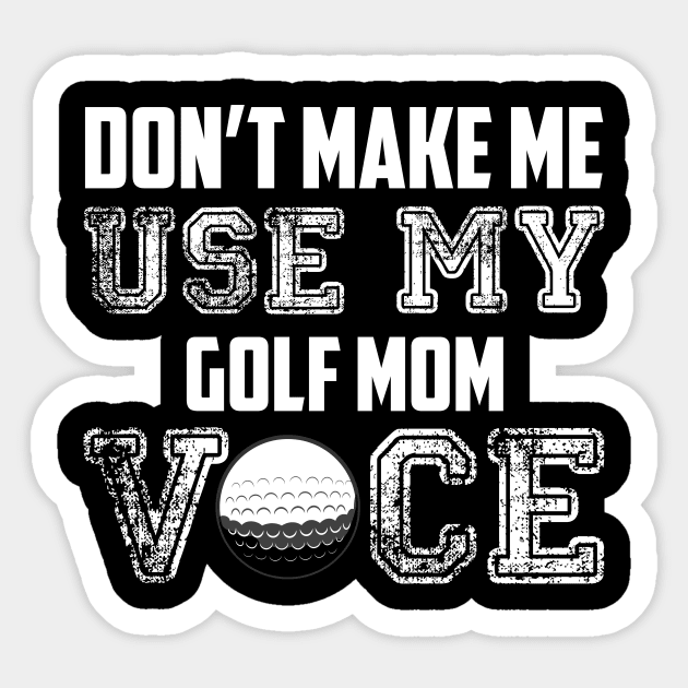 Don't make me use my golf mom voice funny Sticker by Antoniusvermeu